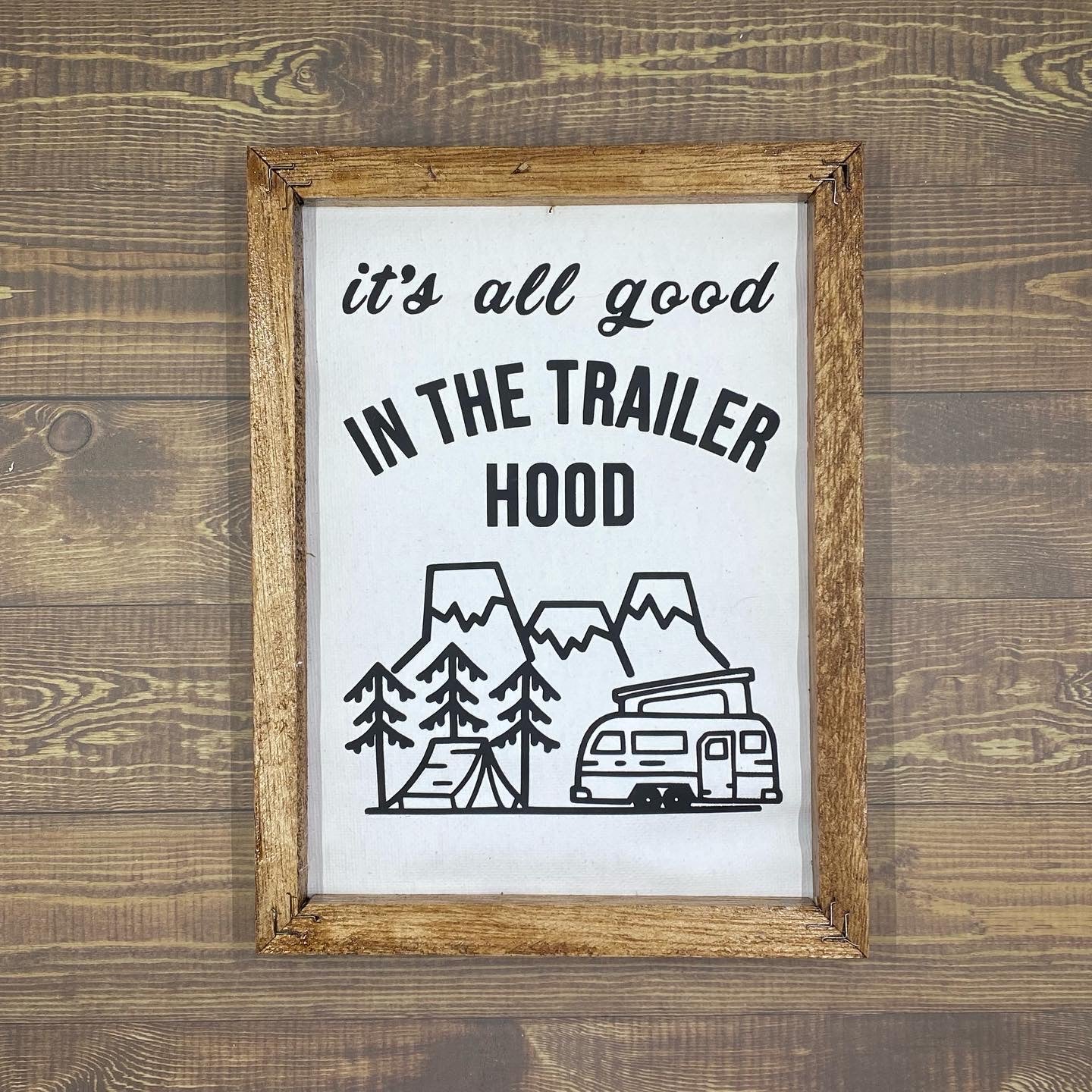 Wall Decor - "It's All Good In The Trailer Hood"